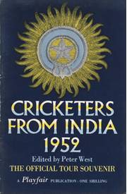 CRICKETERS FROM INDIA: OFFICIAL SOUVENIR OF THE 1952 TOUR OF ENGLAND
