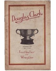 DOUGLAS CLARK - FOOTBALLER AND WRESTLER 1906-1925