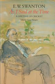 AS I SAID AT THE TIME: A LIFETIME OF CRICKET