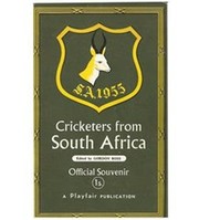 CRICKETERS FROM SOUTH AFRICA: THE OFFICIAL SOUVENIR OF THE 1955 TOUR OF ENGLAND