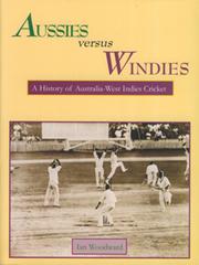 AUSSIES VERSUS WINDIES: A HISTORY OF AUSTRALIA - WEST INDIES CRICKET