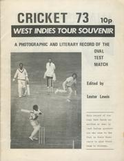 CRICKET 73: WEST INDIES TOUR SOUVENIR. A PHOTOGRAPHIC AND LITERARY RECORD OF THE OVAL TEST MATCH