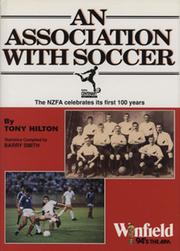 AN ASSOCIATION WITH SOCCER - THE NZFA CELEBRATES ITS FIRST 100 YEARS