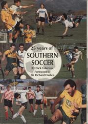 25 YEARS OF SOUTHERN SOCCER - THE STORY OF THE SOUTHERN LEAGUE, 1968-1993