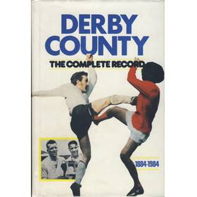DERBY COUNTY: A COMPLETE RECORD 1884-1984