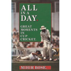 ALL IN A DAY: GREAT MOMENTS IN CUP CRICKET