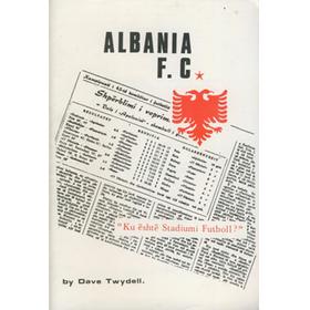 ALBANIA F.C. - A LIGHTHEARTED BUT FACTUAL ACCOUNT OF FOOTBALL IN ALBANIA