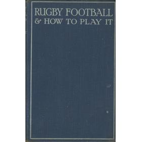 RUGBY FOOTBALL AND HOW TO PLAY IT
