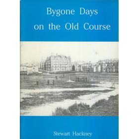 BYGONE DAYS ON THE OLD COURSE