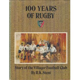 100 YEARS OF RUGBY - THE STORY OF THE VILLAGER FOOTBALL CLUB