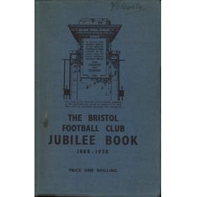 THE BRISTOL FOOTBALL CLUB JUBILEE BOOK 1888-1938
