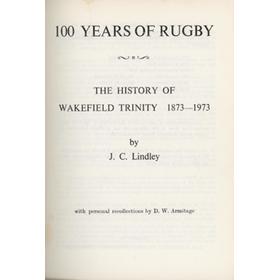 100 YEARS OF RUGBY - THE HISTORY OF WAKEFIELD TRINITY 1873-1973