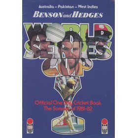 BENSON AND HEDGES WORLD SERIES CUP - OFFICIAL ONE DAY CRICKET BOOK 1981-82