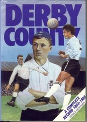 DERBY COUNTY: A COMPLETE RECORD 1884-1988