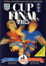 EVERTON V MANCHESTER UNITED 1985 (F.A. CUP FINAL) FOOTBALL PROGRAMME