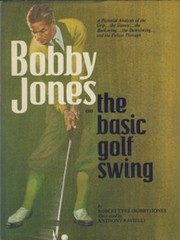 BOBBY JONES ON THE BASIC GOLF SWING