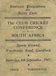 CLUB CRICKET CONFERENCE V SOUTH AFRICA  (GUILDFORD) 1947 CRICKET SCORECARD - LAST MATCH OF THE TOUR