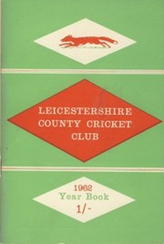 LEICESTERSHIRE COUNTY CRICKET CLUB 1962 YEARBOOK