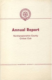 NORTHAMPTONSHIRE COUNTY CRICKET CLUB 1970 ANNUAL REPORT