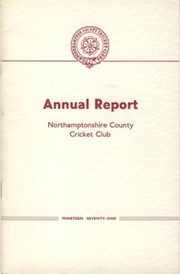 NORTHAMPTONSHIRE COUNTY CRICKET CLUB 1971 ANNUAL REPORT