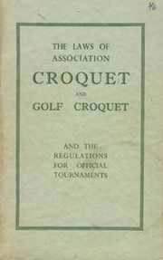 THE LAWS OF ASSOCIATION CROQUET AND GOLF CROQUET