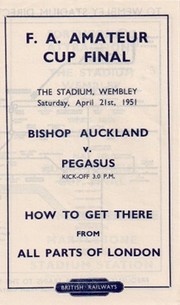 BISHOP AUCKLAND V PEGASUS 1951 (FA AMATEUR CUP FINAL) RAILWAY HANDBILL