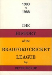 1903 TO 1988: THE HISTORY OF THE BRADFORD CRICKET LEAGUE