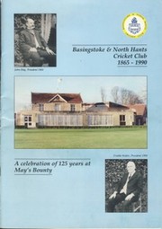 BASINGSTOKE AND NORTH HANTS CRICKET CLUB 1865-1990: A CELEBRATION OF 125 YEARS AT MAY