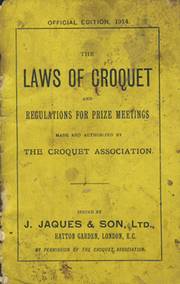 THE LAWS OF CROQUET AND REGULATIONS FOR PRIZE MEETINGS