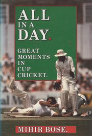 ALL IN A DAY: GREAT MOMENTS IN CUP CRICKET