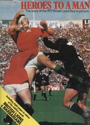 HEROES TO A MAN; THE STORY OF THE 1977 BRITISH LIONS TOUR IN PICTURES