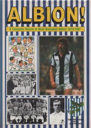 ALBION! : A COMPLETE RECORD OF WEST BROMWICH ALBION 1879-1987