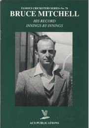 BRUCE MITCHELL: HIS RECORD INNINGS-BY-INNINGS