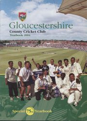 GLOUCESTERSHIRE COUNTY CRICKET CLUB  YEAR BOOK 2004