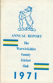 WARWICKSHIRE COUNTY CRICKET CLUB ANNUAL REPORT 1971