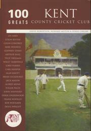 100 GREATS: KENT COUNTY CRICKET CLUB