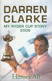 HEROES ALL: MY RYDER CUP STORY 2006