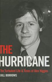 THE HURRICANE: THE TURBULENT LIFE AND TIMES OF ALEX HIGGINS