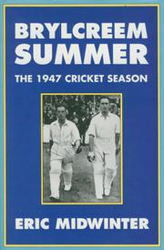 BRYLCREEM SUMMER. THE 1947 CRICKET SEASON