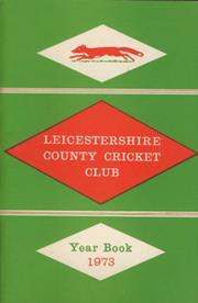 LEICESTERSHIRE COUNTY CRICKET CLUB 1973 YEARBOOK