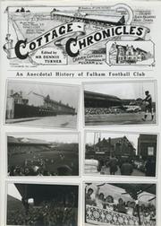 COTTAGE CHRONICLES - AN ANECDOTAL HISTORY OF FULHAM FOOTBALL CLUB 1879-1993