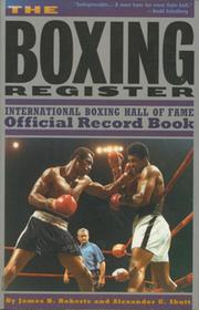 THE BOXING REGISTER: INTERNATIONAL BOXING HALL OF FAME OFFICIAL RECORD BOOK