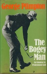 THE BOGEY MAN: AN AMATEUR IN PROFESSIONAL GOLF