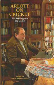 ARLOTT ON CRICKET: HIS WRITINGS ON THE GAME