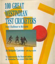 100 GREAT WESTINDIAN TEST CRICKETERS - FROM CHALLENOR TO RICHARDS