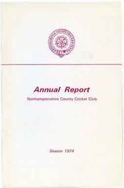 NORTHAMPTONSHIRE COUNTY CRICKET CLUB 1974 ANNUAL REPORT