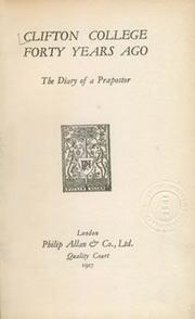 CLIFTON COLLEGE FORTY YEARS AGO - THE DIARY OF A PRAEPOSTER
