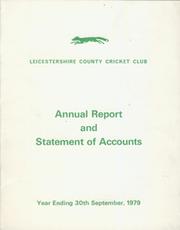 LEICESTERSHIRE COUNTY CRICKET CLUB 1979 ANNUAL REPORT AND STATEMENT OF ACCOUNTS