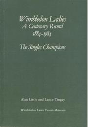 WIMBLEDON LADIES A CENTENARY RECORD 1884-1984 - THE SINGLES CHAMPIONS