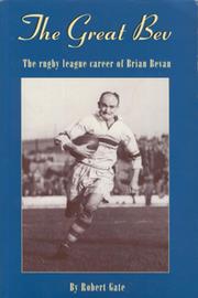 THE GREAT BEV - THE RUGBY LEAGUE CAREER OF BRIAN BEVAN